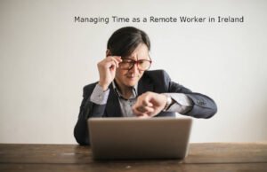 Managing Time as a Remote Worker in Ireland