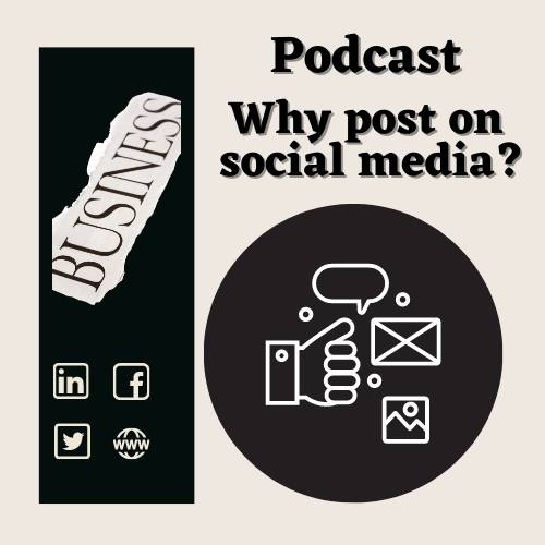 Podcast-Why Post on Social Media?