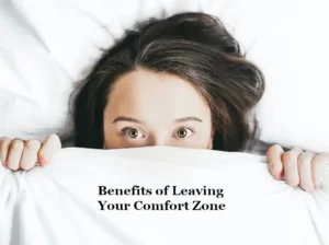 Benefits of Leaving your Comfort Zone