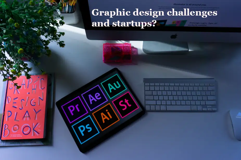 Graphic challenges for online startups